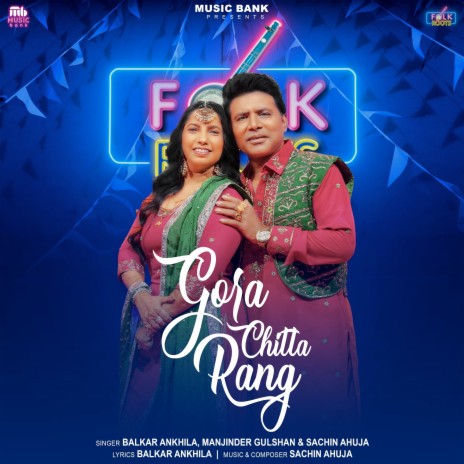 Gora Chitta Rang (Folk Roots) ft. Manjinder Gulshan & Sachin Ahuja | Boomplay Music