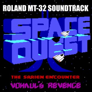 Space Quest I+II: The Sarien Encounter + Vohaul's Revenge: Roland MT-32 (Original Game Soundtrack)