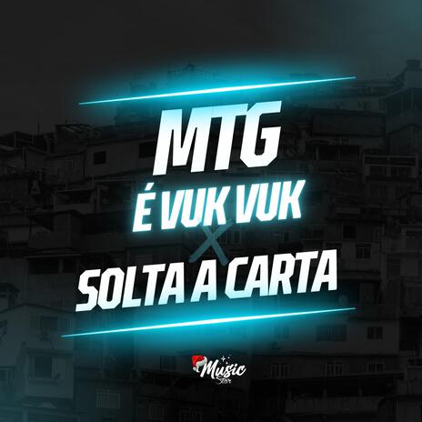 MTG - É VUK VUK X SOLTA A CARTA (Versão Funk) ft. Dj Vr Silva, Dj A3 DA SERRA & Dj Ws Red | Boomplay Music