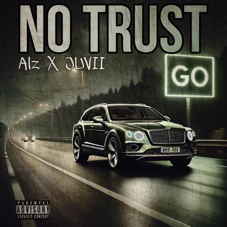 No Trust ft. Juvii | Boomplay Music