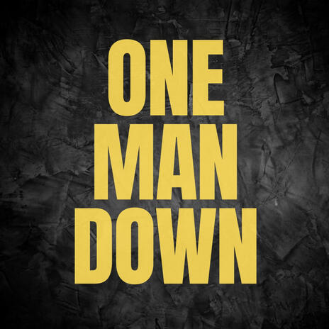 One Man Down ft. Amaikah | Boomplay Music