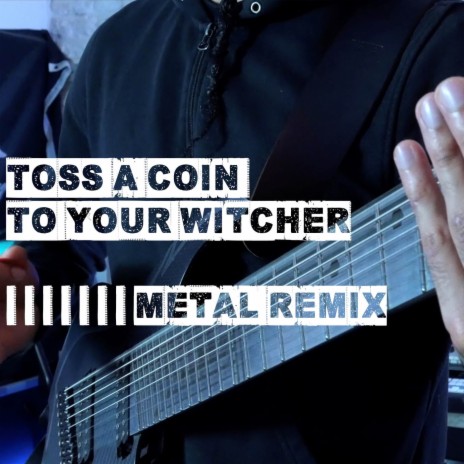 Toss A Coin To Your Witcher (Metal Remix) | Boomplay Music