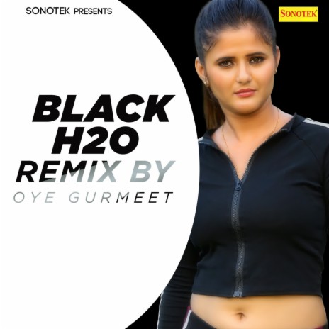 Black H2O (Remix By Oye Gurmeet) ft. Sheenam Katholic | Boomplay Music
