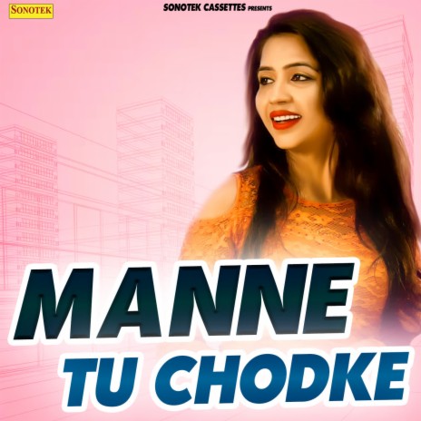 Manne Tu Chodke | Boomplay Music