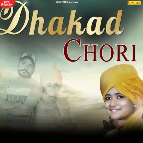 Dhakad Chori | Boomplay Music