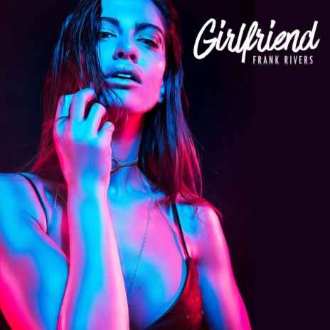 Girlfriend | Boomplay Music