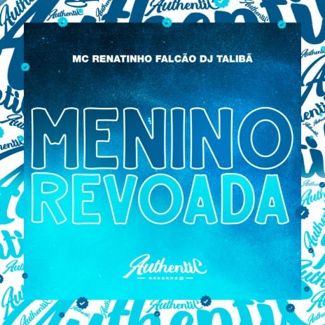 Menino Revoada ft. DJ TALIBÃ | Boomplay Music