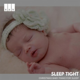 Sleep Tight: Christmas Baby Piano for Sleep