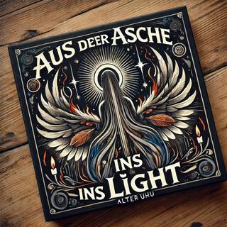 Aus der Asche ins Licht