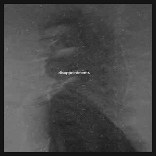 Disappointments lyrics | Boomplay Music