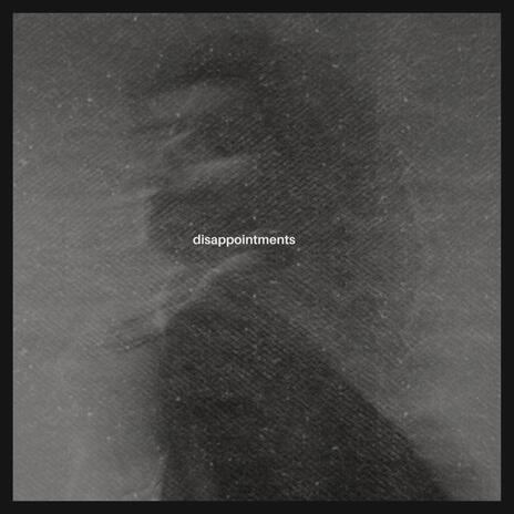 Disappointments | Boomplay Music