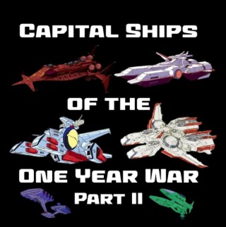 0025: Capital Ships of the One Year War Part II