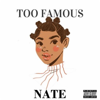 Too Famous - Nate