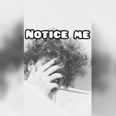 Notice Me ft. DramaXTK | Boomplay Music