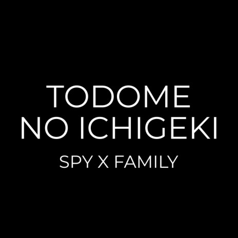 Todome no Ichigeki | Boomplay Music
