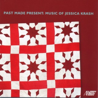 Past Made Present: Music of Jessica Krash