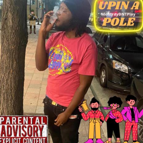 Upin A Pole | Boomplay Music