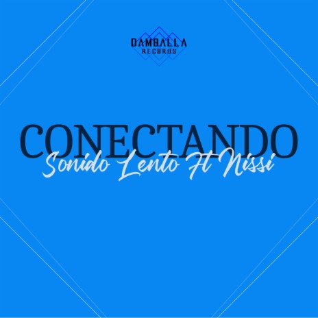 Conectando ft. Nissi | Boomplay Music