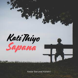 Kati Thiyo Sapana