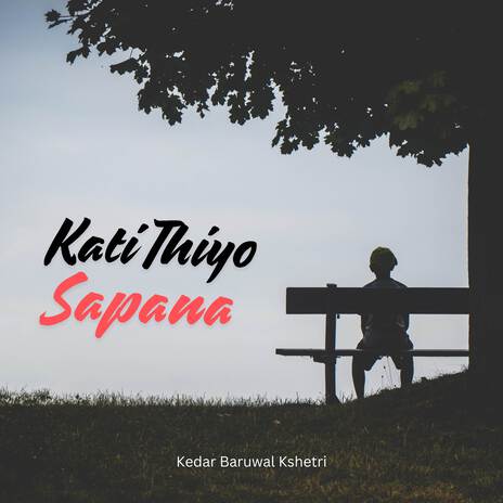 Kati Thiyo Sapana | Boomplay Music