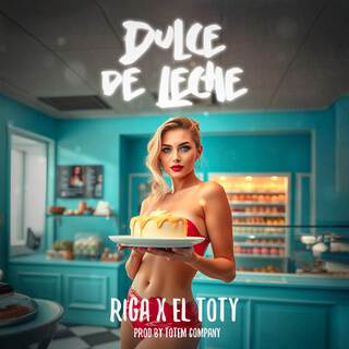 Dulce de Leche ft. El Toty lyrics | Boomplay Music