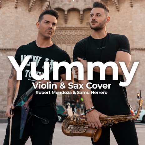 Yummy (Violin & Sax Cover) [Instrumental] ft. Samu Herrero | Boomplay Music