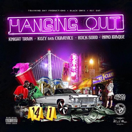 Hanging Out ft. Kozy Cigarface, Nino Blaque & Rock Solid | Boomplay Music