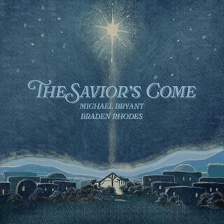 The Savior's Come lyrics | Boomplay Music