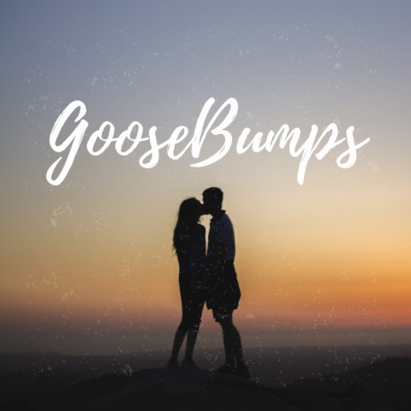 Goosebumps | Boomplay Music