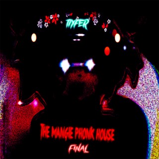 The Mangle Phonk House Final