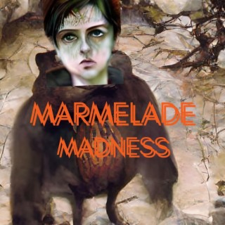 Marmelade Madness lyrics | Boomplay Music