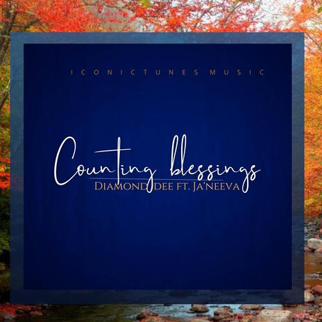 Counting blessings ft. Ja'Neeva | Boomplay Music