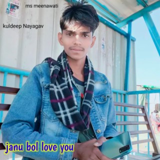 Janu Bol Love You