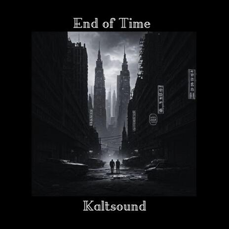 End of Time | Boomplay Music