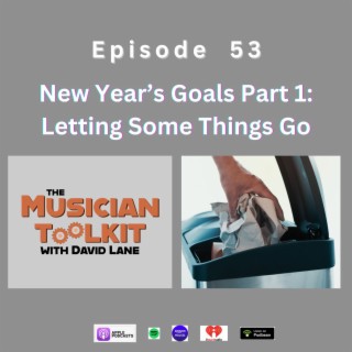 New Year’s Goals Part 1: Letting Some Things Go | Ep53