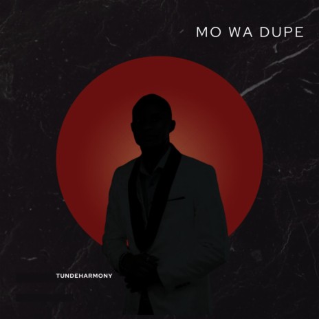 MOWA DUPE | Boomplay Music