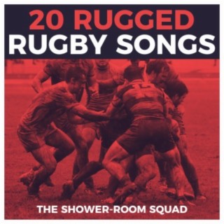 20 Rugged Rugby Songs