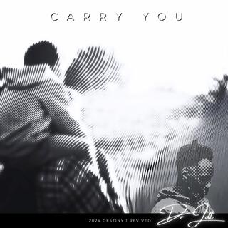 Carry You