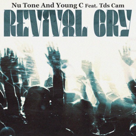 Revival Cry ft. Young C & Tds Cam | Boomplay Music