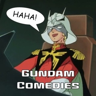 0055: Gundam Comedies