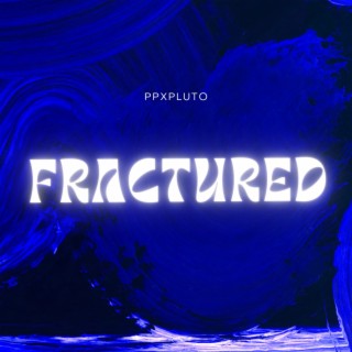 Fractured