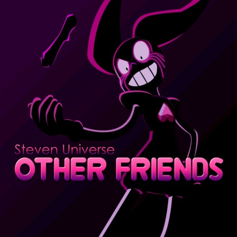 Other Friends (From Steven Universe: The Movie) | Boomplay Music