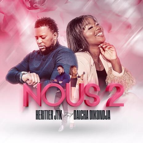 Nous 2 ft. Daicha Dikondja | Boomplay Music