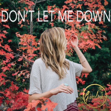 tyk væv køretøj Gardiner Sisters - Don't Let Me Down MP3 Download & Lyrics | Boomplay