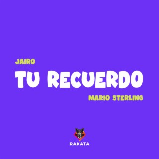 TU RECUERDO ft. MARIO STERLING lyrics | Boomplay Music