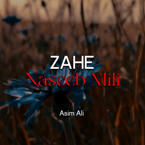 Zahe Naseeb Mili