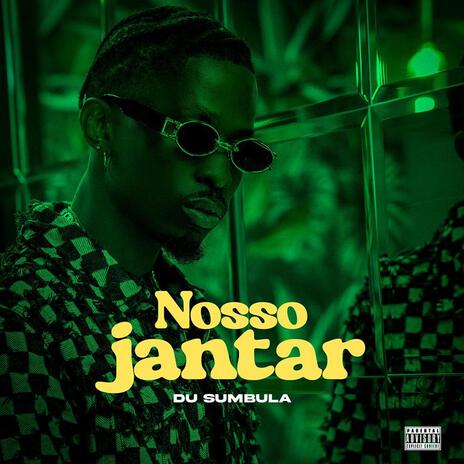 NOSSO JANTAR | Boomplay Music