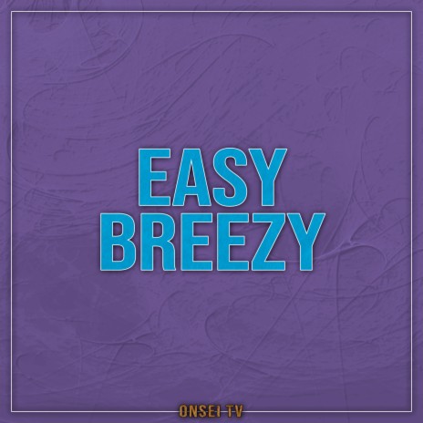 Easy Breezy (TV Size) | Boomplay Music