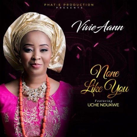 None Like You (feat. Uche Ndukwe) | Boomplay Music