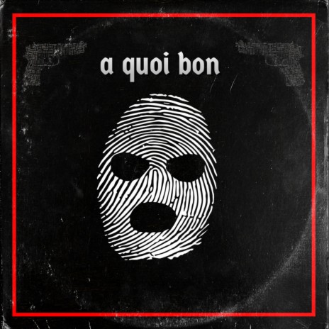 a quoi bon | Boomplay Music